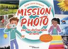 Couverture du livre « Mission photo pour les photographes en herbe : résous le mystère de la photographie ! » de Anne-Laure Jacquart aux éditions Eyrolles