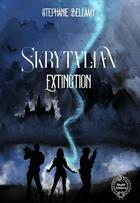 Couverture du livre « Skryta'lian - Extinction : Extinction » de Stéphanie Bellamy aux éditions Magika Editions