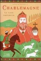 Couverture du livre « Charlemagne ; le sage empereur » de Sylvie Bages aux éditions Belin Education