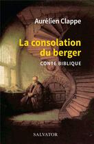 Couverture du livre « La consolation du berger ; conte biblique » de Clappe Aurelien aux éditions Salvator