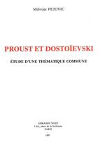 Couverture du livre « Proust et Dostoïevski ; étude d'une thématique commune » de Pejovic Milijove aux éditions Nizet