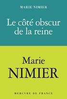 Couverture du livre « Le côté obscur de la reine » de Marie Nimier aux éditions Mercure De France