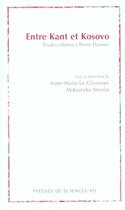 Couverture du livre « Entre Kant et Kosovo ; études offertes à Pierre Hassner » de Anne-Marie Le Gloannec et Aleksander Smolar aux éditions Presses De Sciences Po