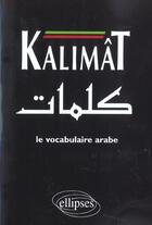 Couverture du livre « Kalimat, le vocabulaire arabe » de Mathieu Guidere aux éditions Ellipses