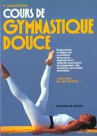 Couverture du livre « Cours gymnastique douce » de Cavicchiol aux éditions De Vecchi