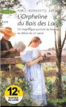 Couverture du livre « L'orpheline du bois des loups » de Marie-Bernadette Dupuy aux éditions Succes Du Livre