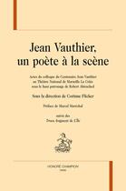 Couverture du livre « Jean Vauthier, un poète à la scène » de  aux éditions Honore Champion