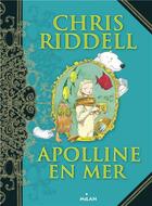 Couverture du livre « Apolline Tome 3 : Apolline en mer » de Riddell Chris aux éditions Milan