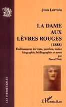 Couverture du livre « LA DAME AUX LEVRES ROUGES (1888) » de Jean Lorrain aux éditions L'harmattan