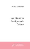 Couverture du livre « Les histoires erotiques de briana » de Schoemacker Greg aux éditions Le Manuscrit