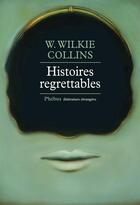 Couverture du livre « Histoires regrettables » de Wilkie Collins aux éditions Phebus