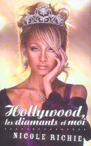 Couverture du livre « Hollywood, Les Diamants Et Moi » de Nicole Richie aux éditions First