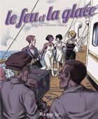 Couverture du livre « Le feu et la glace » de Jean-Luc Cornette et Jurg aux éditions Futuropolis
