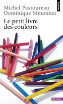 Couverture du livre « Le petit livre des couleurs » de Pastoureau/Simonnet aux éditions Points