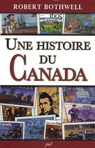 Couverture du livre « Une histoire du Canada » de Robert Bothwell aux éditions Presses De L'universite De Laval