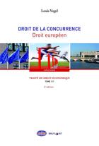 Couverture du livre « Traité de droit économique ; droit de la concurrence, droit européen (3e édition) » de Louis Vogel aux éditions Bruylant