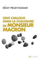 Couverture du livre « Quelques cailloux dans la chaussure de monsieur Macron » de Remy Prud'Homme aux éditions L'artilleur