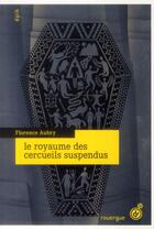 Couverture du livre « Le royaume des cercueils suspendus » de Florence Aubry aux éditions Rouergue