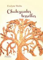 Couverture du livre « Chatoyantes tesselles » de Evelyne Weihs aux éditions Persee