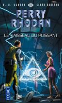 Couverture du livre « Perry Rhodan - cycle 13 ; Pan-Thau-Ra t.5 ; le vaisseau du puissant » de Clark Darlton et Karl-Herbert Scheer aux éditions 12-21