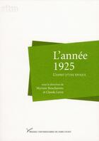 Couverture du livre « L'année 1925 ; l'esprit d'une époque » de Myriam Boucharenc et Claude Leroy aux éditions Pu De Paris Nanterre