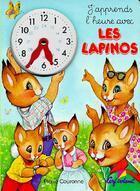 Couverture du livre « J'apprends l'heure ; avec les lapinos » de Couronne Pierre aux éditions Cerf Volant