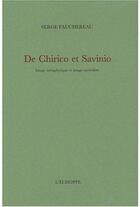 Couverture du livre « Giorgio de Chirico et Alberto Savinio » de Serge Fauchereau aux éditions L'echoppe