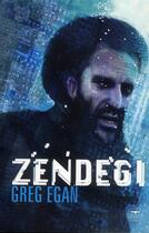 Couverture du livre « Zendegi » de Greg Egan aux éditions Le Belial