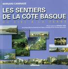 Couverture du livre « Les sentiers de la Côte Basque ; du ciel a la terre » de Bernard Caminade et Frederic Vezia aux éditions Atlantica