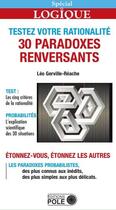 Couverture du livre « Testez votre rationalité ; 30 paradoxes renversants » de Leo Gerville-Reache aux éditions Pole