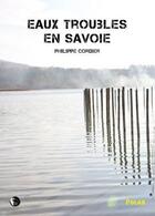 Couverture du livre « Eaux troubles en savoie » de Philippe Cordier aux éditions Editions Thot