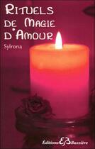 Couverture du livre « Rituels de magie d'amour » de Sylrona aux éditions Bussiere