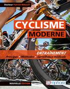 Couverture du livre « Le cyclisme moderne ; entraînement : principes, méthodes, surveillance médicale » de Patrick Mallet aux éditions Amphora