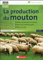 Couverture du livre « La production du mouton (4e édition) » de Christian Dudouet aux éditions France Agricole