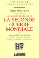 Couverture du livre « La Grande Histoire de la Seconde Guerre mondiale : Septembre 1938 à Octobre 1943 » de Pierre Montagnon aux éditions Pygmalion