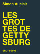 Couverture du livre « Les grottes de Gettysburg » de Simon Auclair aux éditions Onlit Editions