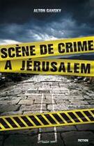 Couverture du livre « Scène de crime à Jérusalem » de Alton Gansky aux éditions Ourania