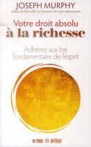 Couverture du livre « Votre droit absolu à la richesse » de Joseph Murphy aux éditions Un Monde Different