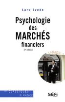 Couverture du livre « Psychologie des marchés financiers (2ème édition) » de Lars Tvede aux éditions Sefi