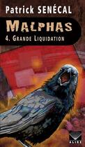 Couverture du livre « Malphas t.4 ; grande liquidation » de Patrick Senecal aux éditions Alire