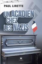 Couverture du livre « Un Acadien chez les nazis » de Paul Lirette aux éditions Francophonie