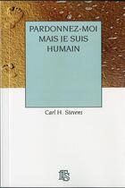 Couverture du livre « Pardonnez-moi mais je suis humain » de Carl Henry Stevens aux éditions Its