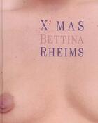 Couverture du livre « X'mas » de Bettina Rheims aux éditions Leo Scheer