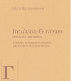 Couverture du livre « Intuition et raison : Choix de sermons » de Saint Bonaventure aux éditions Gregoriennes