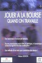 Couverture du livre « Jouer A La Bourse Quand On Travaille » de Lignon F aux éditions Edouard Valys