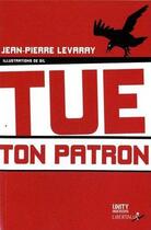 Couverture du livre « Tue ton patron » de Levaray/Gil aux éditions Libertalia