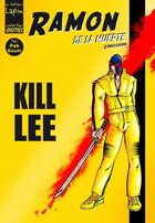 Couverture du livre « Ramon de la muerte, kill lee » de Soum Pab aux éditions Lapin