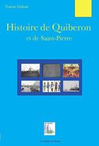 Couverture du livre « Histoire de Quiberon et de Saint-Pierre » de Xavier Dubois aux éditions Du Menhir