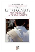 Couverture du livre « Lettre ouverte aux prêtres et aux séminaristes » de Isabelle Pretre aux éditions Saint Augustin