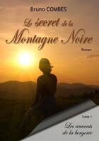 Couverture du livre « Le secret de la montagne noire T.1 ; les amants de la bergerie » de Bruno Combes aux éditions Demi-pointes